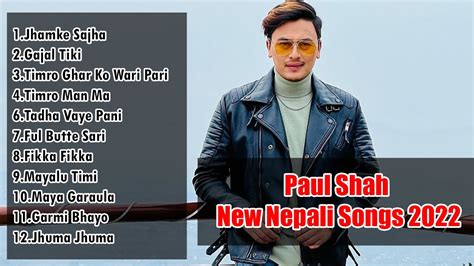 Paul Shah Special New Nepali Love Songs 2022 Nepali Romantic Love