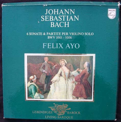 Johann Sebastian Bach Félix Ayo 6 Sonate And Partite Per Violino Solo Bwv 1001 1006 Releases