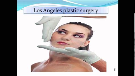 Plastic Surgeon Los Angeles Enhance Your Face And Figure Youtube