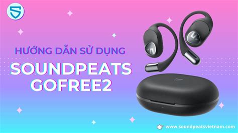 H Ng D N S D Ng Tai Nghe Soundpeats Gofree Youtube