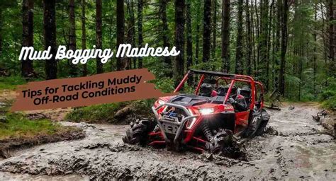 Mud Bogging Madness: Tips For Tackling Muddy Off-Road Conditions