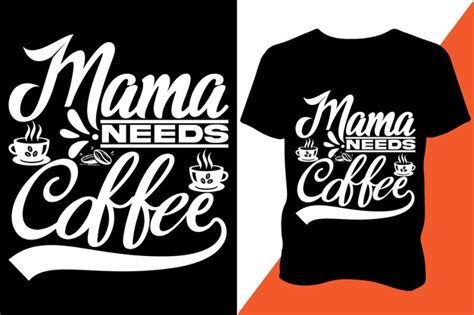 Mamá necesita café diseño de camiseta ropa tipografía último diseño