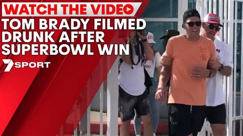 Tom Brady filmed leglessly drunk after Super Bowl win | 7NEWS