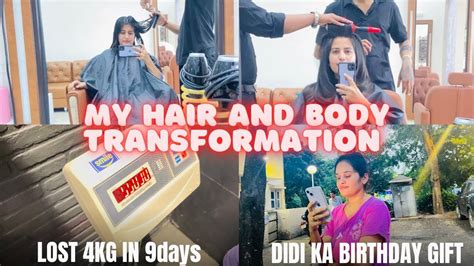 I Chopped My Hair Off💇🏻‍♀️ Hair Transformation Vlog Lost 4kg In 9 Days😍 Youtube