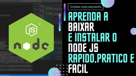 Aprenda De Uma Vez a Como Instalar o Node JS Fácil e Pratico No