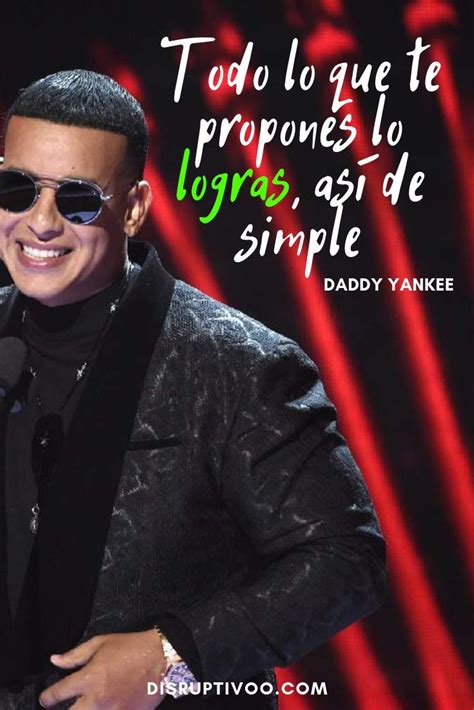 70 Frases inspiradoras de Daddy Yankee que te cambiarán la vida Daddy