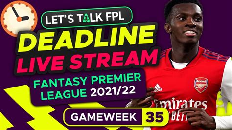 Fpl Deadline Stream Double Gameweek 36 Fantasy Premier League Tips