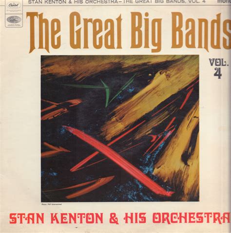 Stan Kenton His Orchestra The Great Big Bands Vol 4 Releases