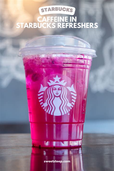 Do Starbucks Refreshers Have Caffeine See Exactly How Much Sweet Steep