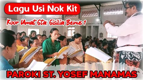 Lagu Usi Nok Kit Koor Hari Raya Paskah Umat Sta Sisilia Benus 1