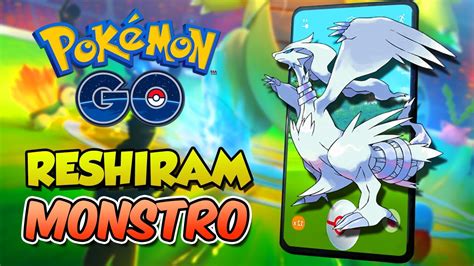 Reshiram Vira Um Monstro Ataque Assinatura Pok Mon Go Pokedicas