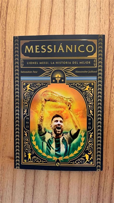 Libro MESSIANICO LIONEL MESSI LA HISTORIA DEL MEJOR