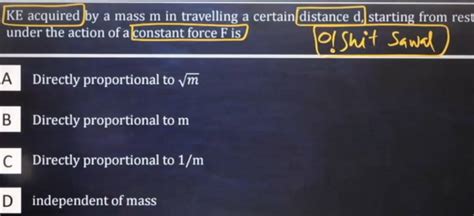 Ke Acquired By A Mass M In Travelling A Certain Distance D Starting From