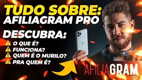 Afiliagram PRO funciona O Que é Quem é Murilo Henrique Clique e