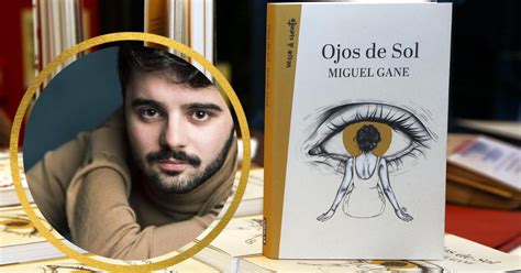 Miguel Gane Autorul Român Al Ojos De Sol