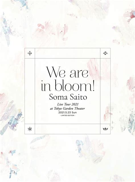 Soma Saito We Are In Bloom At Tokyo Garden Theater To Be Released