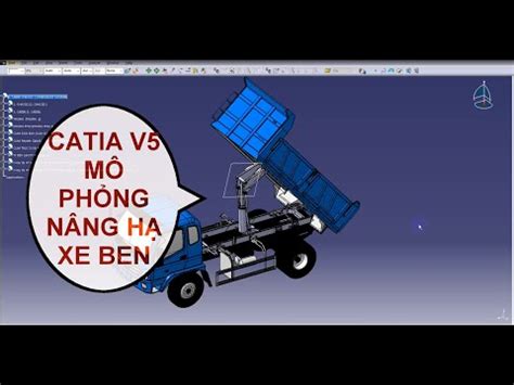 MÔ PHỎNG NÂNG HẠ XE BEN DUMP TRUCK CATIA V5 YouTube