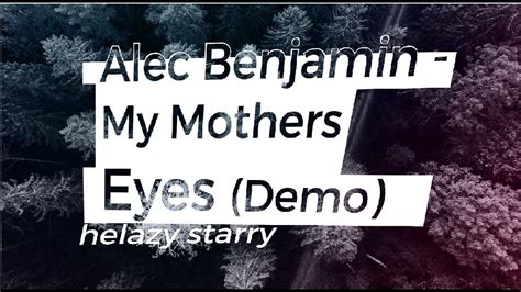 Alec Benjamin My Mothers Eyes Demo Helazy Starry YouTube