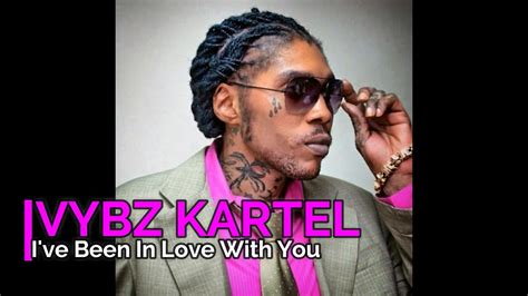 Vybz Kartel Ive Been In Love With You Official Lyrics Youtube