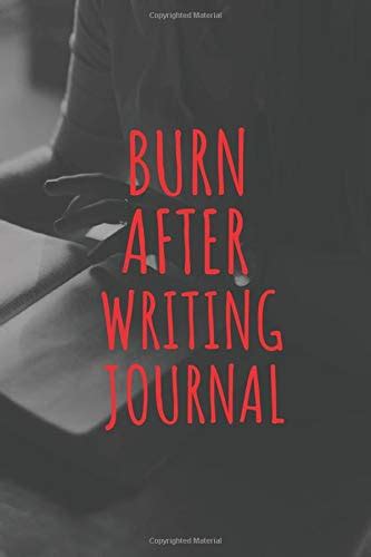 Burn After Writing: Write it release it, burn after writing journal ...