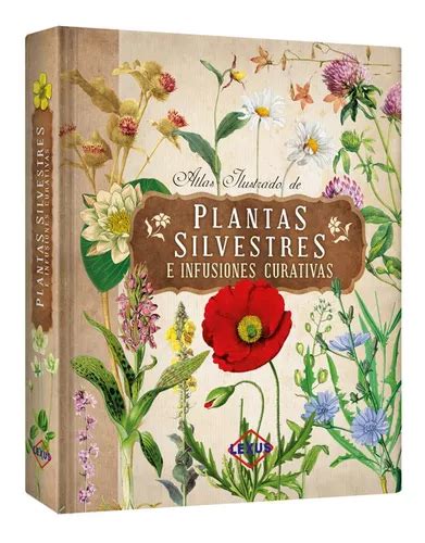 Atlas Ilustrado De Las Plantas Silvestres E Inf Curativas Cuotas Sin