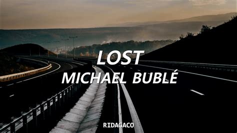 Lost Michael Bubl Letra Espa Ol Ingl S Youtube