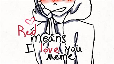 The Red Means I Love You Meme Animation Horror Sans X Unlust