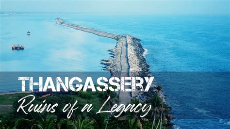 Thangassery Ruins Of A Legacy Kollam Tourism Kerala Tourism Youtube