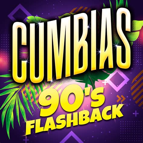 ‎cumbias 90 S Flashback Album By Various Artists Apple Music