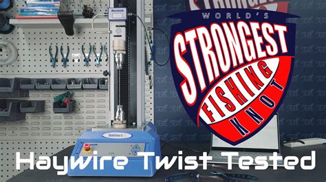 Haywire Twist Tested Worlds Strongest Fishing Knot Episode 17