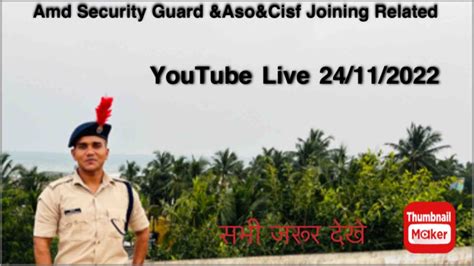 Today Live YouTube Amd Security Guard And Aso Cisf Joining Related Info