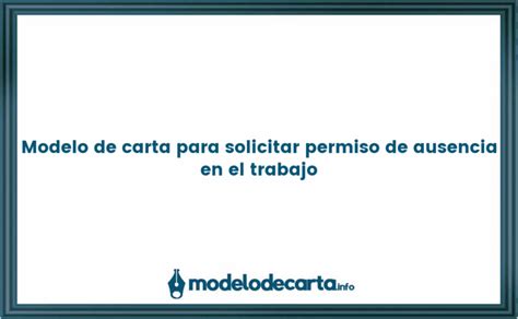 Modelo De Carta Para Solicitar Permiso De Ausencia En El Trabajo