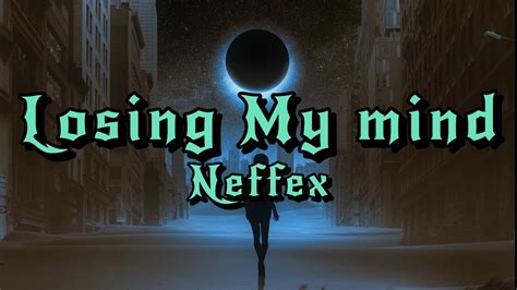 Neffex Losing My Mind Lyrics Youtube