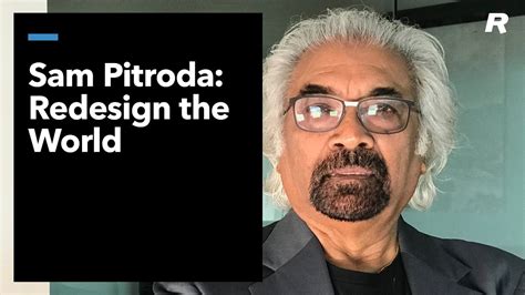 Redesign The World Sam Pitroda Youtube