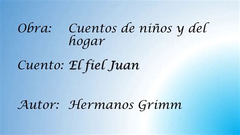 Hermanos Grimm Cuentos De Ni Os Y Del Hogar El Fiel Juan Youtube