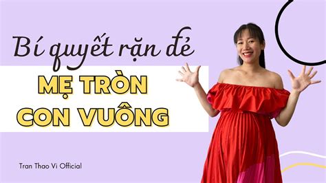 Cách rặn đẻ khi sinh thường để mẹ tròn con vuông Tran Thao Vi