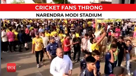 Cricket Fans Throng Ahmedabad S Narendra Modi Stadium For Csk Vs Gt Ipl 2023 Final Match