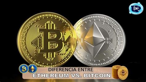 Cuál es la diferencia entre Ethereum vs Bitcoin 2023 2024 octubre