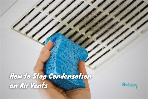 Effective Strategies How To Stop Condensation On Air Vents Air