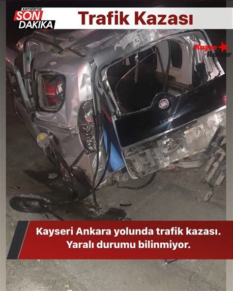 Kayseri Ankara yolunda trafik kazası KayseRadar