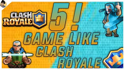 Top Best Game Like Clash Royale Cr Offline Online Part Youtube