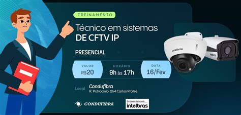 Treinamento T Cnico Em Sistemas De Cftv Ip Condufibra Distribuidora