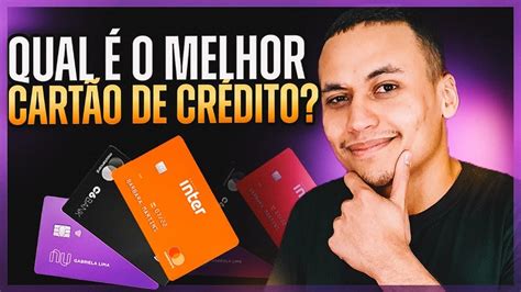 QUAL É O MELHOR CARTÃO DE CRÉDITO NUBANK INTER OU C6 BANK YouTube