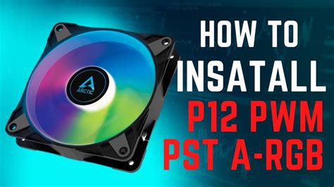 Arctic P Pwm Pst Argb Db Installation How To Install Youtube