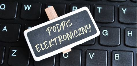 Co to jest podpis elektroniczny i kiedy się on przydaje Praktyczne