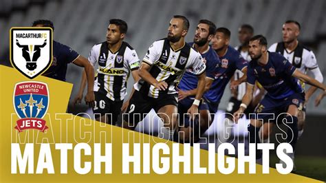 Match Highlights Round Macarthur Fc Vs Newcastle Jets Fc Isuzu