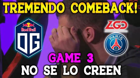 REACCION De OG Tras Perder Por COMEBACK Contra PSG LGD GAME 3 PGL