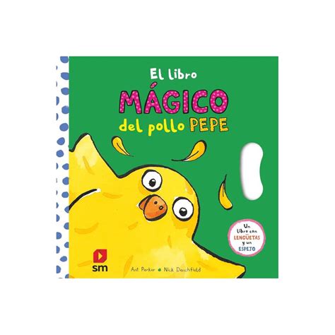 El libro mágico del pollo Pepe El pollo Pepe y sus amigos Universo Azul