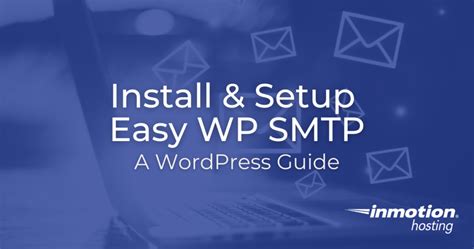 How To Install Setup Easy Wp Smtp In Wordpress Inmotion Hosting