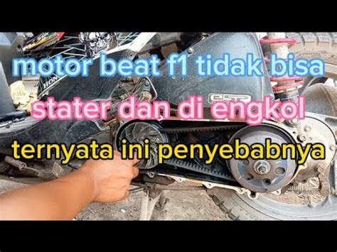 Motor Beat Fi Tidak Bisa Stater Dan Di Engkol Juga Tidak Bisa Ternyata